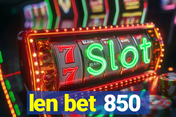 len bet 850